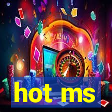 hot ms